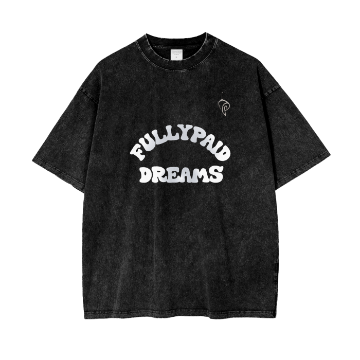 Fullypaid Dreams T-Shirt